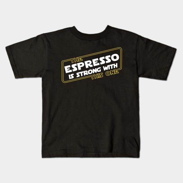 Strong Espresso Kids T-Shirt by Milasneeze